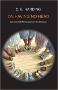 On Having No Head: Zen and the Rediscovery of the Obvious