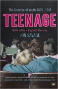 Teenage: The Creation of Youth 1875-1945