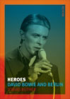Heroes David Bowie and Berlin