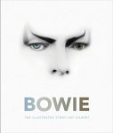 Bowie: The Illustrated Story by Pat Gilbert