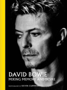 David Bowie Mixing Memory & Desire: Photographs by Kevin Cummins