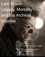 Late Bowie: Legacy, Mortality and the Archival Impulse